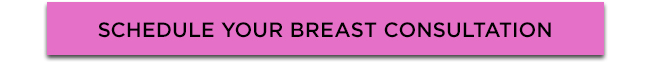 Schedule Your Breast Consultation