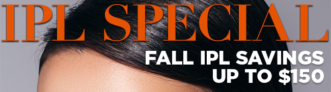 IPL Special, Fall savings up to 150 dollars