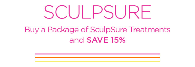 SCULPSURE
Buy a Package of SculpSure Treatments and SAVE 15 percent