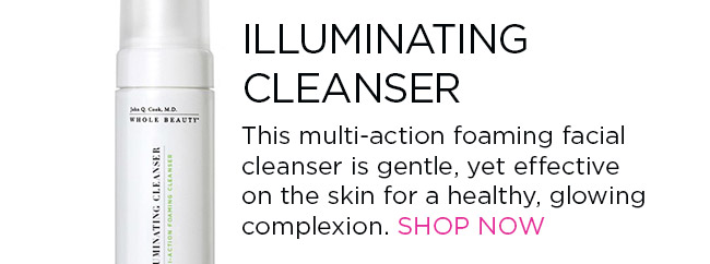 ILLUMINATING CLEANSERThis multi-action foaming facial cleanser is gentle, yet effective on the skin for a healthy, glowing complexion. SHOP NOW
