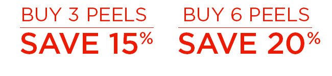 Buy 3 peels save 15 percent, Buy 6 peels save 20 percent 