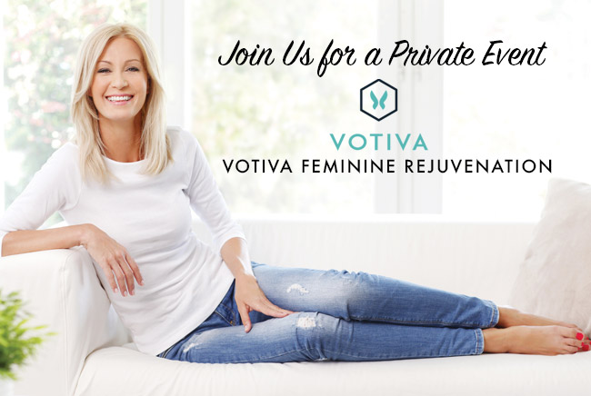 Join Us for a Private Event - Votiva Feminine Rejuvenation